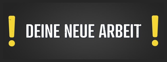 Deine neue Arbeit (Your new job) - A blackboard illustration with white text.