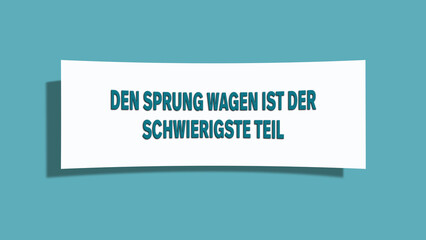Den Sprung wagen ist der schwierigste Teil (Taking the plunge is the hardest part) - A card isolated on light green background.