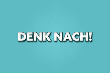 Denk nach (Think) - A turquoise banner illustration with white text.