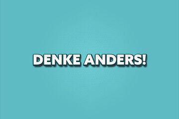Denke anders (Think differently) - A turquoise banner illustration with white text.