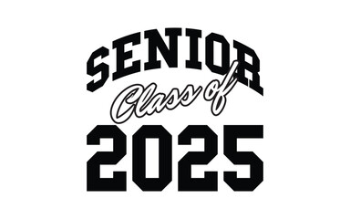 Class of 2025 vector, Graduation T-Shirt Design, Class of 2025 vector illustration, vector black silhouette graphic