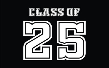 Class of 2025 vector, Graduation T-Shirt Design, Class of 2025 vector illustration, vector black silhouette graphic
