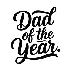 Dad of the year typography calligraphy t shirt design vector illustration