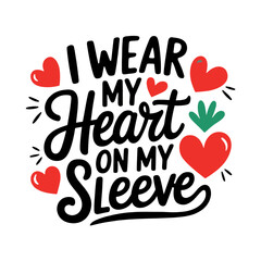 I Wear My Heart On My Sleeve Vector Illustration, SVG Design