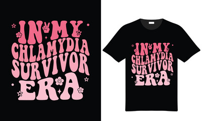 In My Chlamydia Survivor Era Tshirt Design Graphic With Retro Pink Typography For Awareness And Support Fashionable Apparel Idea