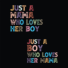 Just a mama who loves her boy, Just a boy who loves her Mama
