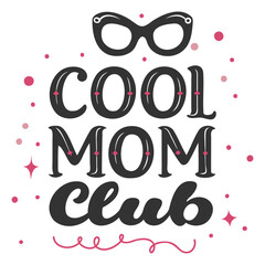 Cool Mom Club Typography with Sunglasses