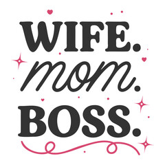 Wife Mom Boss Bold Typography