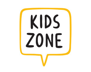 kids zone logo text element. Kids zone speech bubble cute cartoon element sticker. text badge label.