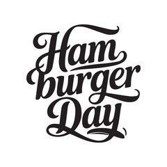 A Typography Text design with the text Hamburger Day.