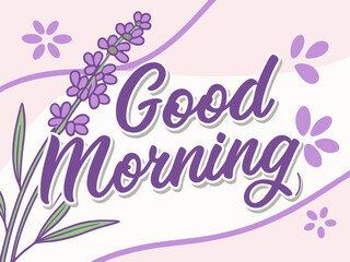 Good Morning Greeting with Lavender Flowers Illustration.