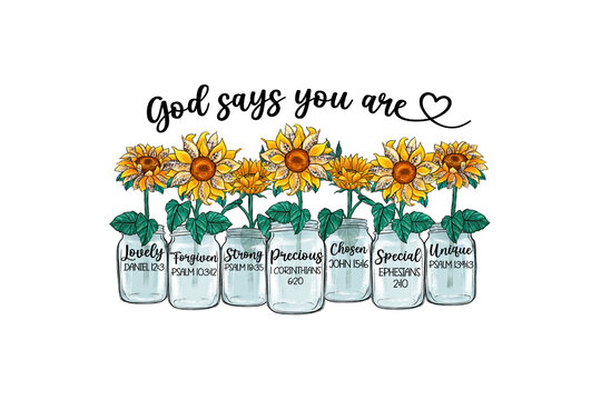 God Says you are, Sunflower Christian Quote PNG Sublimation Design
