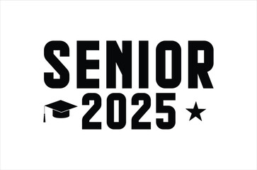 Senior 2025 svg,Graduation quotes,Class of 2025 Graduation design Bundle,silhouette,Graduation cap, Calligraphy phrase for Christmas,graphics elements for t-shirts, and the idea for the sign for Xmas 