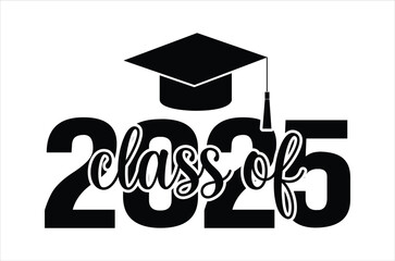 Class of 2025,Graduation quotes,Class of 2025 Graduation design Bundle,silhouette,Graduation cap, Calligraphy phrase for Christmas,graphics elements for t-shirts, and the idea for the sign for Xmas 