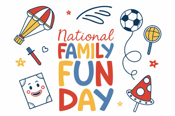 NATIONAL FAMILY FUN DAY vector illustration