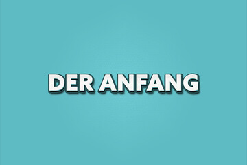 Der Anfang (The beginning) - A turquoise banner illustration with white text.