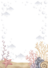 Under the sea. Watercolor hand-drawn frame with starfish; fish, seaweed, corals, seashell and bubbles. Animals and plants of the underwater world. Sea-themed template card