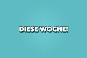 Diese Woche (This week) - A turquoise banner illustration with white text.