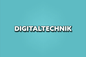 Digitaltechnik (Digital technology) - A turquoise banner illustration with white text.