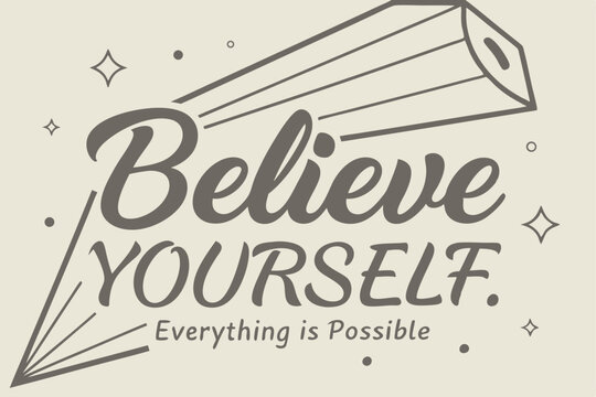 Inspirational Quote "Believe Yourself" Typography with Pencil and Stars, Modern Vector Art Design for Prints and Posters.