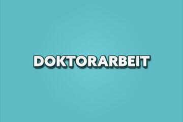 Doktorarbeit (Doctoral thesis) - A turquoise banner illustration with white text.