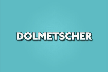 Fototapeta premium Dolmetscher (Interpreter) - A turquoise banner illustration with white text.