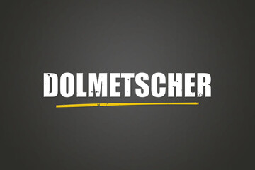 Dolmetscher (Interpreter) - A blackboard with white text.