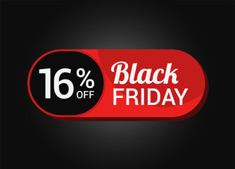 Black Friday 16% OFF Sale Sticker. Black Friday Sale Label. Sixteen, percent sale tag. Typography. Template for Banner, Promotion, Advertising, Web, Social Media post, Ads. Coupon. Vector.