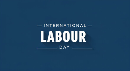 Obraz premium Simple clean poster with 'International Labour Day' typography