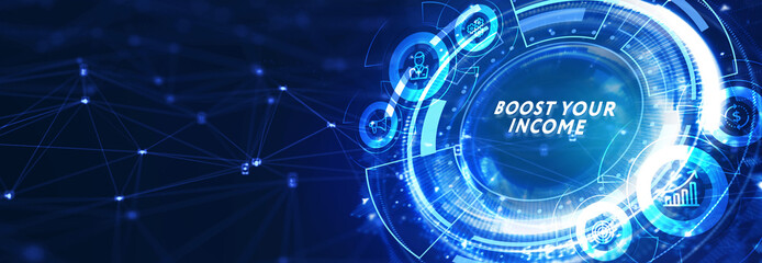 Boost Your Income financial motivation phrase and money. Business, technology concept. 3d illustration