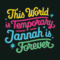 This World is Temporary, Jannah is Forever