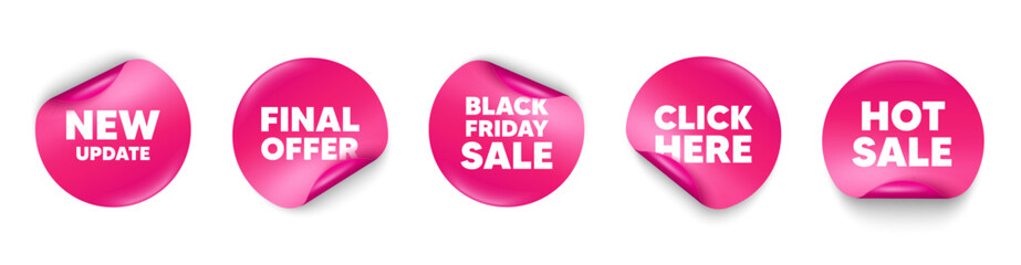 New update sticker tag. Click here, Black friday paper price banners. New update icon. Special offer sign. Important information available symbol. Hot sale sticker. Promo banners. Vector
