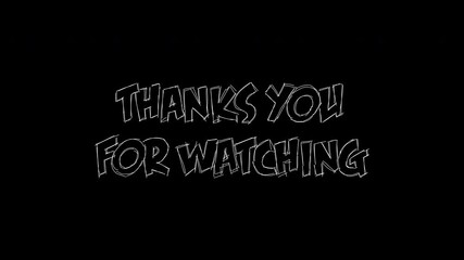 4K Hand Painted Brush Style Thanks You For Watching Animated Text Outro. Transparent Background Alpha Channel Only On 4K