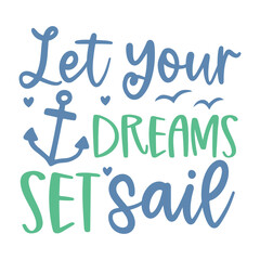 Let your dreams set sail SVG Art & Illustration