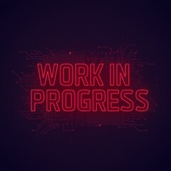 Neon 'Work in Progress' Sign Digital Art Design