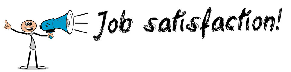 Job satisfaction!