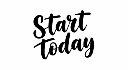 Start Today: Motivational Typography Design for Inspiration, Quotes, and Positive Thinking