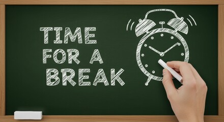 Time for a break chalkboard with hand drawing clock and motivational message
