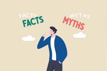 Myths vs Facts, true or false information, fake news or fictional, reality versus mythology knowledge concept, confused and doubtful businessman thinking with curiosity compare between facts or myths.