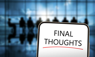 Final Thoughts - Closing Ideas and Last Impressions