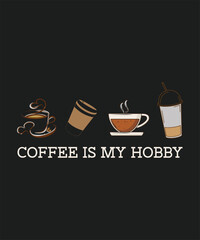 Coffee is my hobby, coffee lover t shirt and mug design, typography, vector