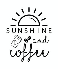 Sunshine and coffee, typography, vector, eps