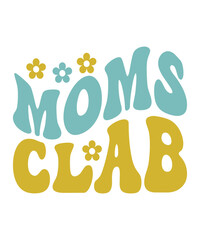 Moms CLAB Groovy SVG, Bundle, hippie svg, aesthetic svg, inspirational svg, motivational svg, trendy svg, retro svg, svg files wavy text