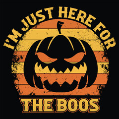 I'm Just Here For The Boos Funny Halloween T Shirt design