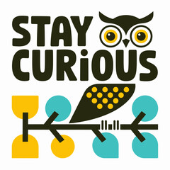 Stay curious owl illustration vector art design for print and poster with creative graphic elements ,illustration design for t-shirt
