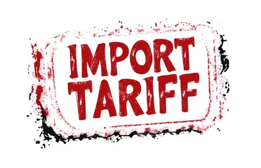 Import Tariff Stamp: A bold, red "IMPORT TARIFF" stamp, conveying a strong message.