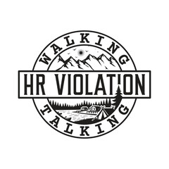 Fototapeta premium Walking Talking HR Violation, Mountain style, Mountain lover logo