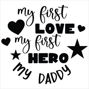 my first love my first hero my dady