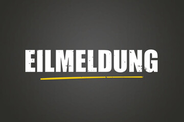 Eilmeldung (Breaking news) - A blackboard with white text.