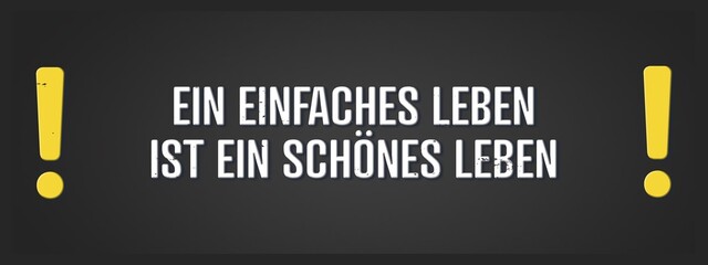 Ein einfaches Leben ist ein schoenes Leben (A simple life is a beautiful life) - A blackboard illustration with white text.